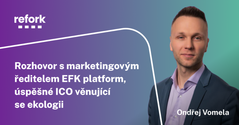 Rozhovor s marketingovým ředitelem EFK platform, úspěšné ICO věnující se ekologii